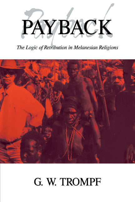 Payback; The Logic of Retribution in Melanesian Religions (Paperback / softback) 9780521062770