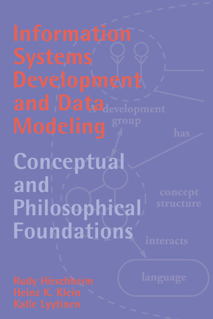 Information Systems Development and Data Modeling; Conceptual and Philosophical Foundations (Paperback / softback) 9780521063357