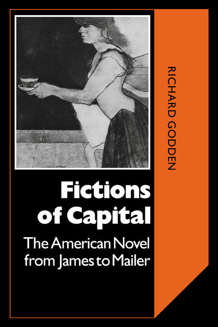 Fictions of Capital; The American Novel from James to Mailer (Paperback / softback) 9780521064033