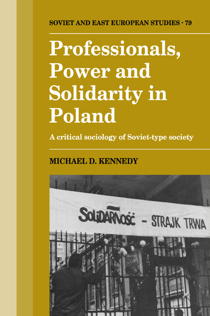 Professionals, Power and Solidarity in Poland; A Critical Sociology of Soviet-Type Society (Paperback / softback) 9780521064088