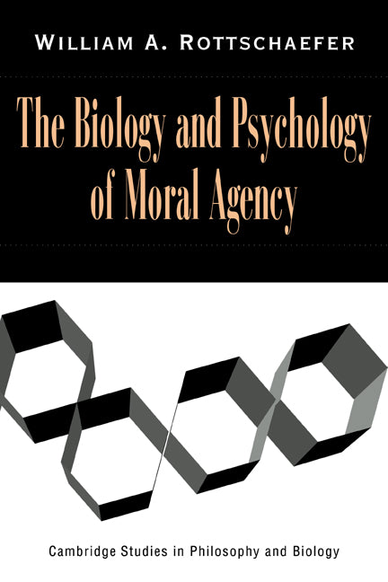 The Biology and Psychology of Moral Agency (Paperback / softback) 9780521064507