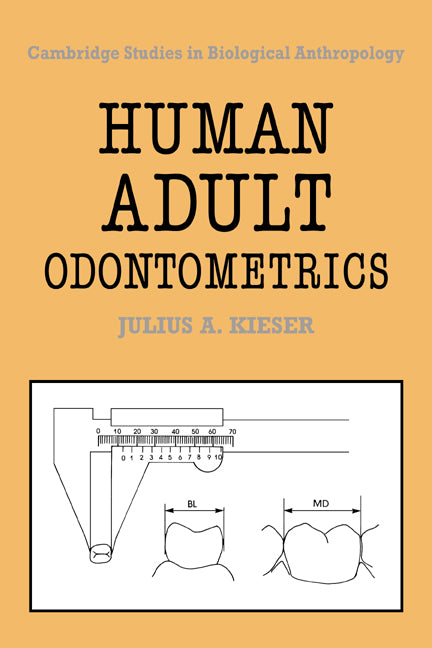 Human Adult Odontometrics; The Study of Variation in Adult Tooth Size (Paperback / softback) 9780521064590