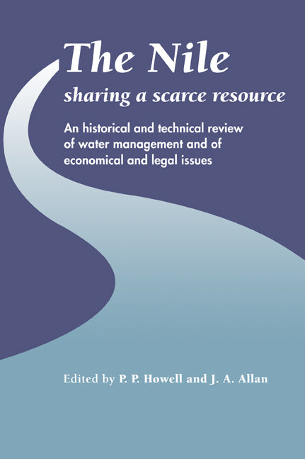 The Nile: Sharing a Scarce Resource; A Historical and Technical Review of Water Management and of Economical and Legal Issues (Paperback / softback) 9780521065559