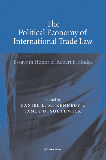 The Political Economy of International Trade Law; Essays in Honor of Robert E. Hudec (Paperback / softback) 9780521065917