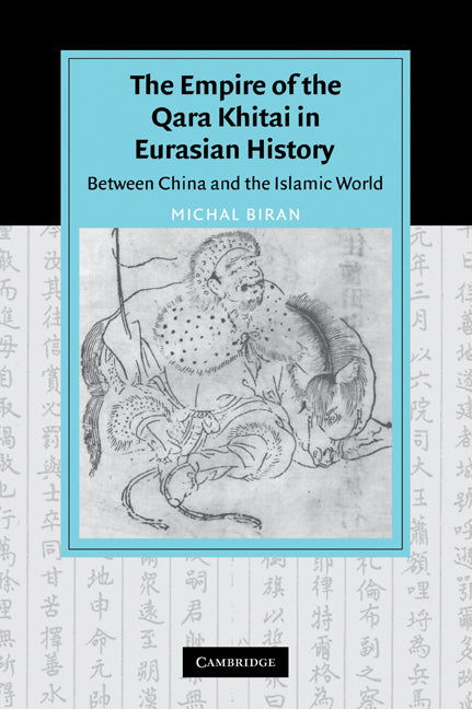 The Empire of the Qara Khitai in Eurasian History; Between China and the Islamic World (Paperback / softback) 9780521066020