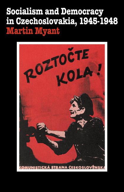 Socialism and Democracy in Czechoslovakia; 1945-1948 (Paperback / softback) 9780521067164