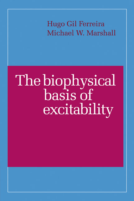 The Biophysical Basis of Excitability (Paperback / softback) 9780521067270