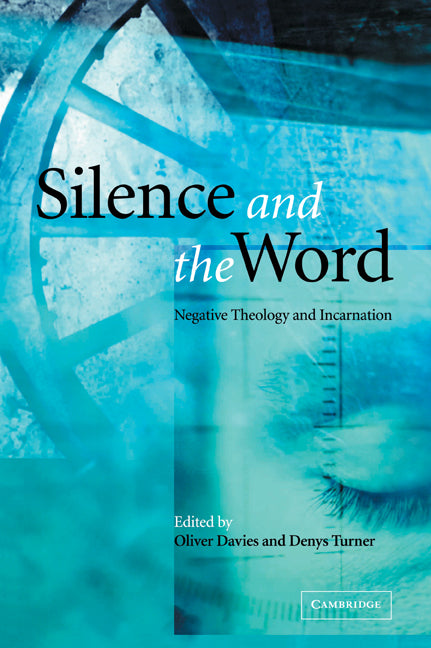 Silence and the Word; Negative Theology and Incarnation (Paperback / softback) 9780521067393