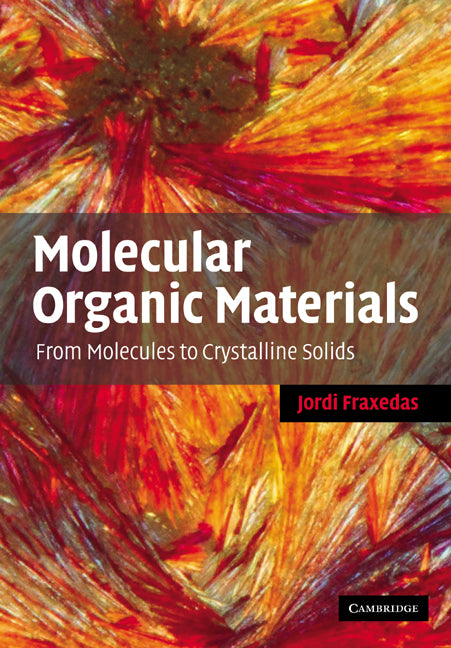 Molecular Organic Materials; From Molecules to Crystalline Solids (Paperback / softback) 9780521067447