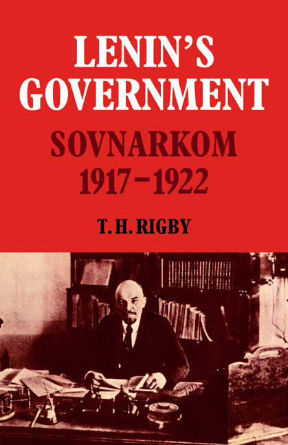 Lenin's Government; Sovnarkom 1917-1922 (Paperback / softback) 9780521067560