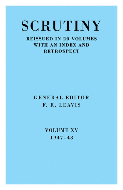 Scrutiny: A Quarterly Review vol. 15 1947-48 (Paperback / softback) 9780521067898