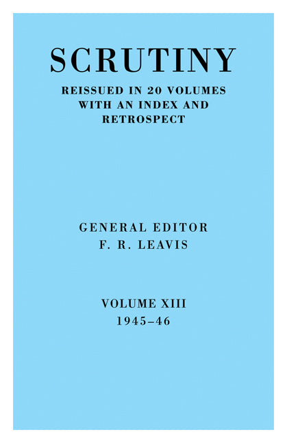 Scrutiny: A Quarterly Review vol. 13 1945-46 (Paperback / softback) 9780521067973