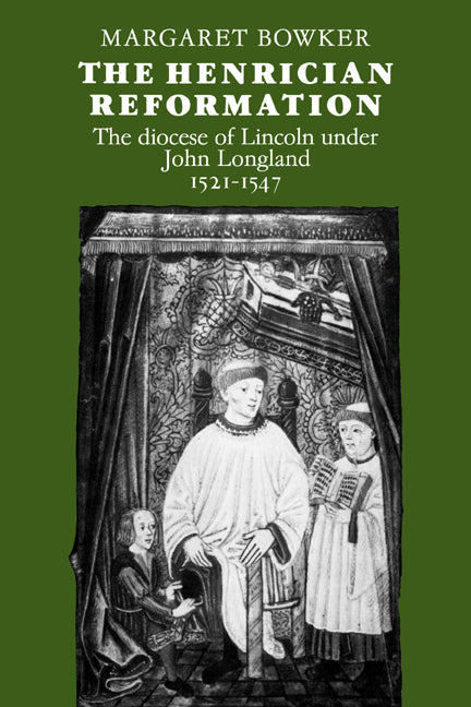 The Henrician Reformation; The Diocese of Lincoln under John Longland 1521–1547 (Paperback / softback) 9780521068291
