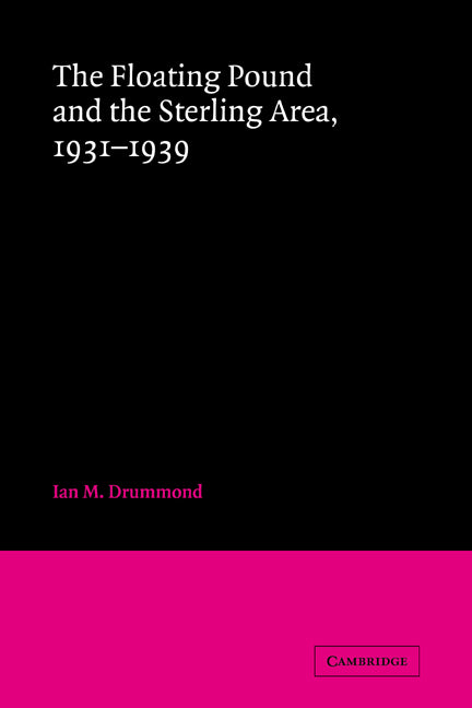 The Floating Pound and the Sterling Area; 1931–1939 (Paperback / softback) 9780521068567