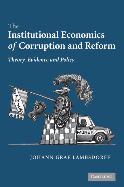 The Institutional Economics of Corruption and Reform; Theory, Evidence and Policy (Paperback / softback) 9780521068673