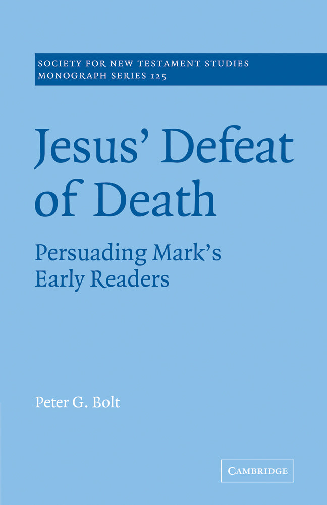 Jesus' Defeat of Death; Persuading Mark's Early Readers (Paperback / softback) 9780521068994