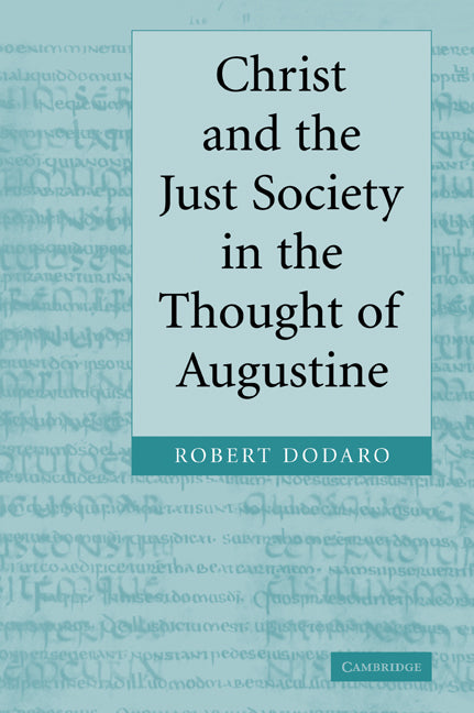 Christ and the Just Society in the Thought of Augustine (Paperback / softback) 9780521069649