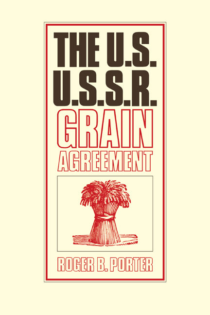 The U.S.-U.S.S.R. Grain Agreement (Paperback / softback) 9780521070249