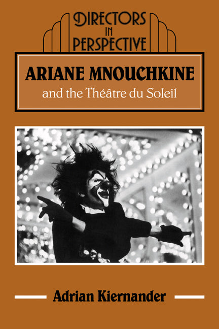 Ariane Mnouchkine and the Théâtre du Soleil (Paperback / softback) 9780521070973