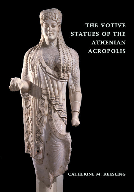 The Votive Statues of the Athenian Acropolis (Paperback / softback) 9780521071260