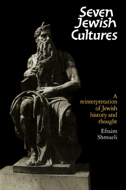 Seven Jewish Cultures; A Reinterpretation of Jewish History and Thought (Paperback / softback) 9780521071772