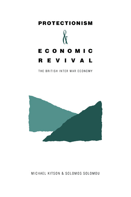 Protectionism and Economic Revival; The British Inter-war Economy (Paperback / softback) 9780521071789