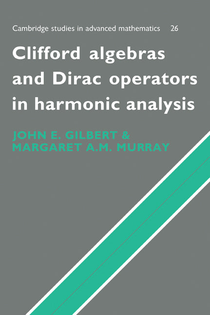 Clifford Algebras and Dirac Operators in Harmonic Analysis (Paperback / softback) 9780521071987