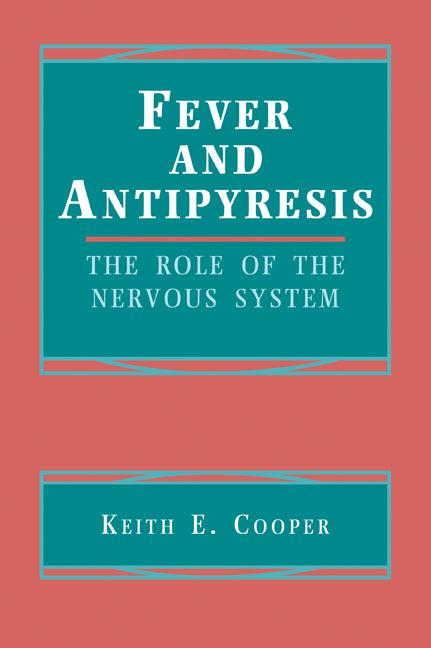 Fever and Antipyresis; The Role of the Nervous System (Paperback / softback) 9780521072038