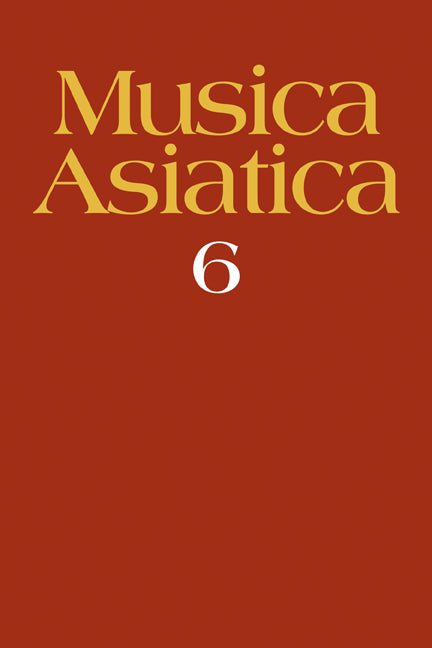 Musica Asiatica: Volume 6 (Paperback / softback) 9780521072182