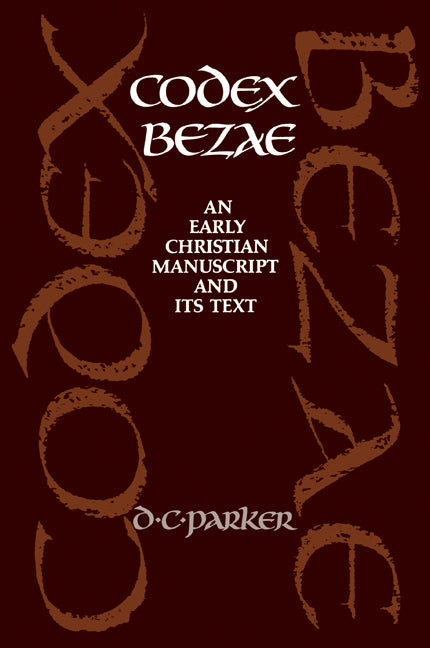 Codex Bezae; An Early Christian Manuscript and its Text (Paperback / softback) 9780521072366