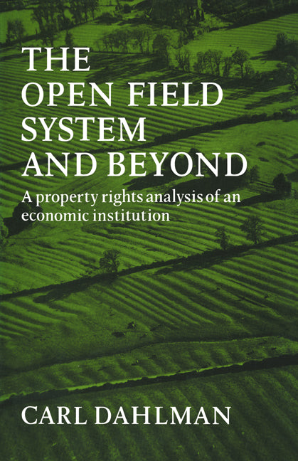 The Open Field System and Beyond; A property rights analysis of an economic institution (Paperback / softback) 9780521072502