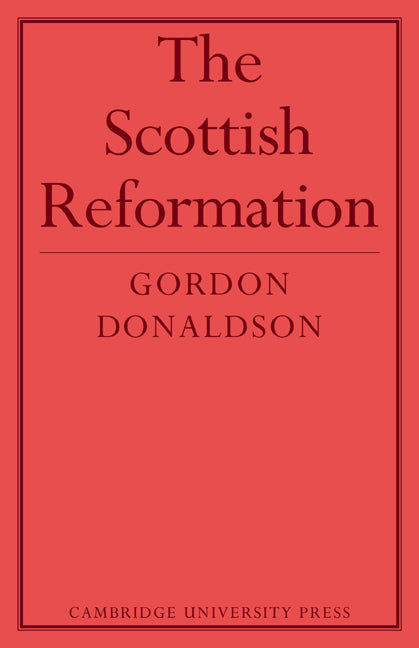 The Scottish Reformation (Paperback / softback) 9780521072847