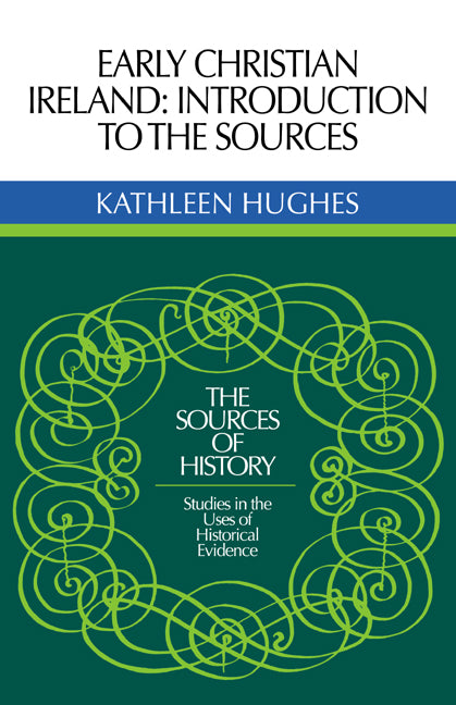 Early Christian Ireland; Introduction to the Sources (Paperback / softback) 9780521073899
