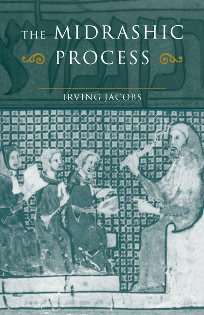 The Midrashic Process; Tradition and Interpretation in Rabbinic Judaism (Paperback / softback) 9780521076111