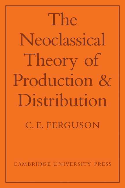 The Neoclassical Theory of Production and Distribution (Paperback / softback) 9780521076296