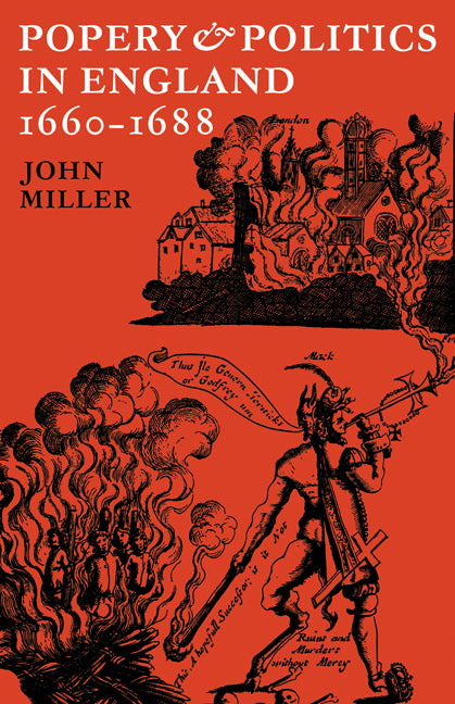 Popery and Politics in England 1660–1688 (Paperback / softback) 9780521077422