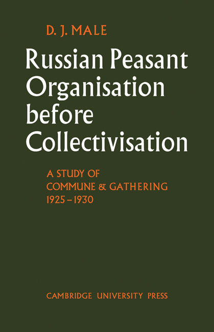 Russian Peasant Organisation Before Collectivisation; A Study of Commune and Gathering 1925–1930 (Paperback / softback) 9780521077750