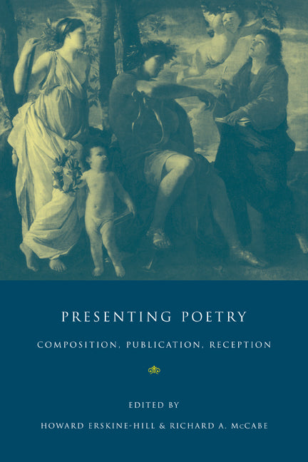 Presenting Poetry; Composition, Publication, Reception (Paperback / softback) 9780521078924