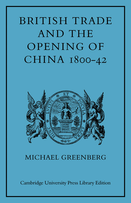 British Trade and the Opening of China 1800–42 (Paperback / softback) 9780521079167