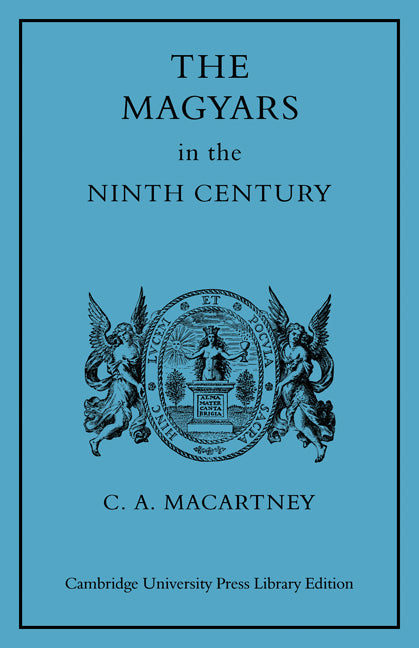 The Magyars in the Ninth Century (Paperback / softback) 9780521080705