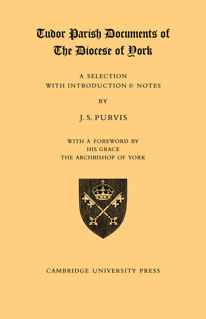 Tudor Parish Documents of the Diocese of York; A Selection with Introduction and Notes (Paperback / softback) 9780521081023