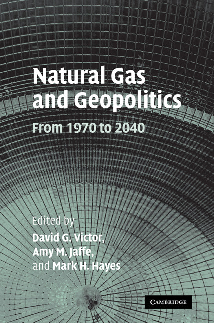 Natural Gas and Geopolitics; From 1970 to 2040 (Paperback / softback) 9780521082907