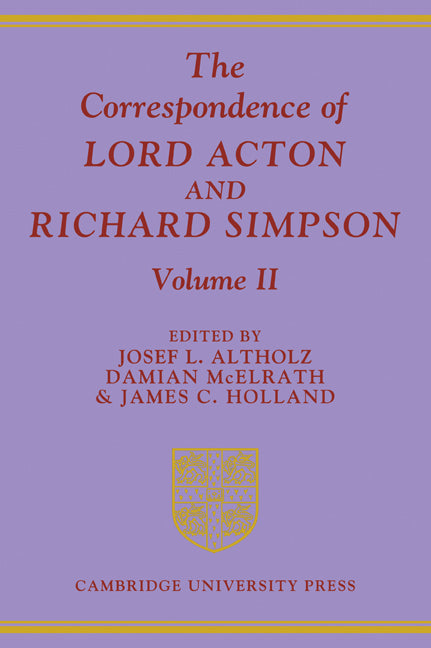 The Correspondence of Lord Acton and Richard Simpson: Volume 2 (Paperback / softback) 9780521083690