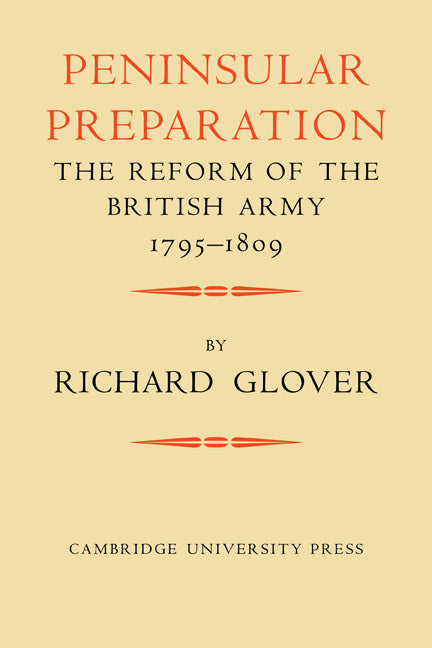 Peninsular Preparation; The Reform of the British Army 1795–1809 (Paperback / softback) 9780521083928