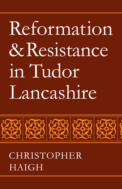 Reformation and Resistance in Tudor Lancashire (Paperback / softback) 9780521083935