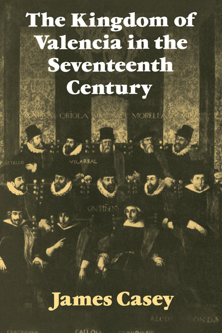 The Kingdom of Valencia in the Seventeenth Century (Paperback / softback) 9780521084048
