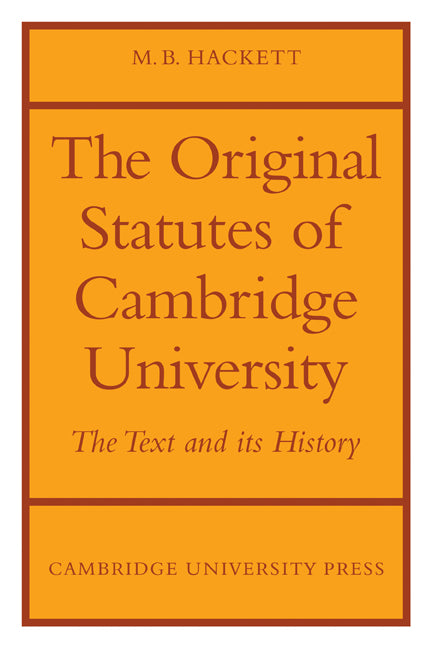 The Orignal Statutes of Cambridge University; The Text and its History (Paperback / softback) 9780521085199