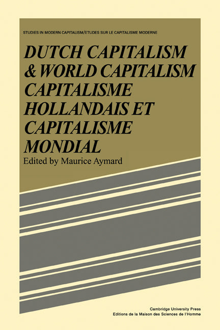 Dutch Capital and World Capitalism; Capitalisme hollondais et capitalisme mondial (Paperback / softback) 9780521086073