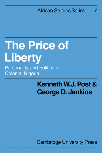 The Price of Liberty; Personality and Politics in Colonial Nigeria (Paperback / softback) 9780521086929