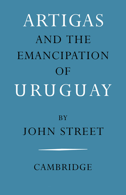 Artigas and the Emancipation of Uruguay (Paperback / softback) 9780521086936